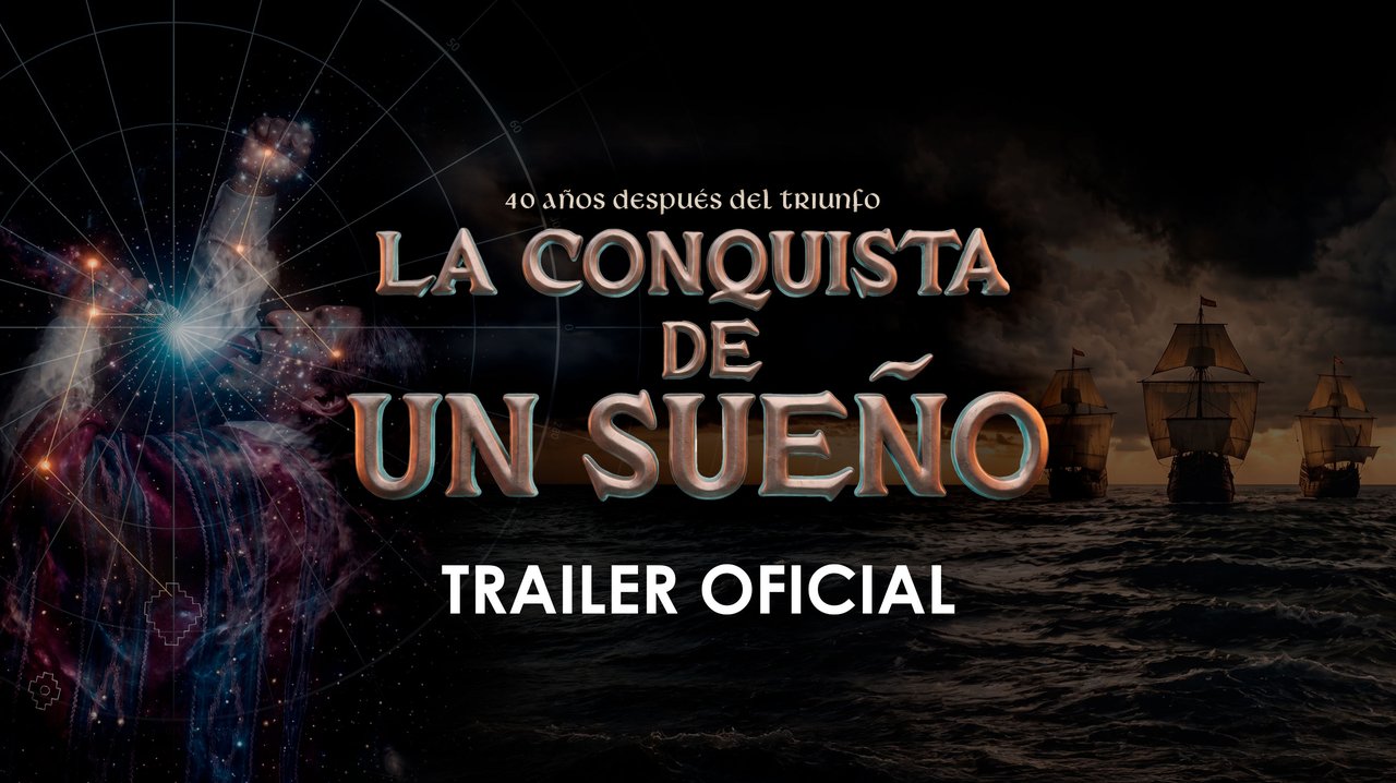 Portada oficial del tráiler La Conquista de un Sueño: título cobrizo, carabelas y retícula cósmica.